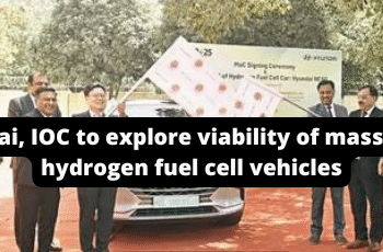 Hyundai, IOC to explore viability of mass-use of hydrogen fuel cell vehicles
