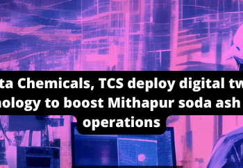 Tata Chemicals, TCS set up digital twin technology to boost Mithapur soda ash plant operations